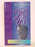Let God Love You by Malcolm Smith