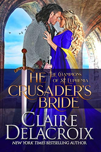The Crusader's Bride: A Medieval Romance (The Champions of Saint Euphemia Book 1) by Claire Delacroix