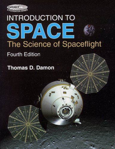 Introduction to Space: The Science of Spaceflight (Orbit A Foundation Series) - //medicalbooks.filipinodoctors.org