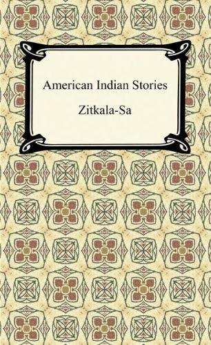 American Indian Stories by Zitkala-Sa