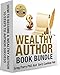 Ultimate Writing Success Guide: Wealthy Author Book Bundle: Successful Principles for Authors, Your Passport to Publishing Prosperity (How To Become A Wealthy Author : 10 Steps to Author Success)
