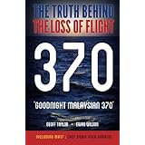"Goodnight Malaysian 370": The Truth Behind The Loss of Flight 370