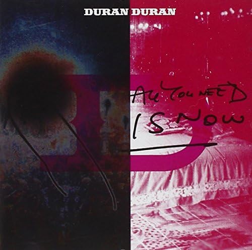 All You Need Is Now by Duran Duran (2011-03-31)