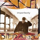 Ani DiFranco Album: «Imperfectly» (Front side) Ani DiFranco Album: «Imperfectly» (Front side)