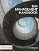 The BIM Management Handbook