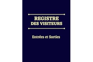 Registre des visiteurs entrées et sorties: registre d'accueil des visiteurs, cahier de gestion et de suivi des visites dans l