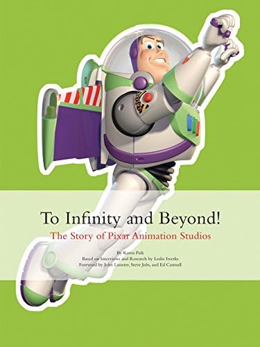 To Infinity and Beyond!: The Story of Pixar Animation Studios