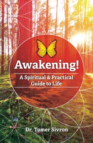 Awakening! A spiritual and Practical Guide to Life
