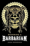 Becoming a Barbarian