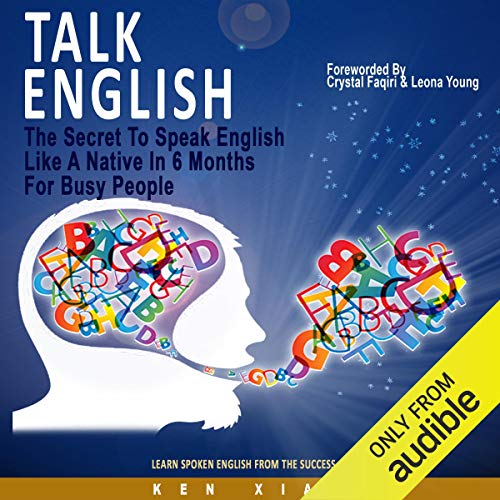 READ Talk English: The Secret to Speak English Like a Native in 6 Months for Busy People [Z.I.P]