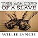 The Willie Lynch Letter and the Making of a Slave by