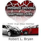 Impaired Driving Shattered Lives