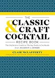 The Classic & Craft Cocktail Recipe Book: The Definitive Guide to Mixing Perfect Cocktails from Avia