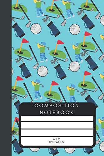 Composition Notebook: Golf Themed Notebook / Journal (6" x 9") Golf Gifts For Golf Lovers Sports