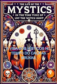 Livro A Vida Dos Místicos No Tempo Da Caça As Bruxas