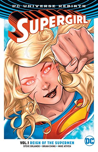 Supergirl Vol. 1: Reign of the Cyborg Supermen (Rebirth) (Supergirl: DC Universe Rebirth)