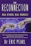 By Dr Eric Pearl - The Reconnection: Heal Others, Heal Yourself (New edition) (9/28/04)