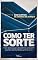 Livro Como ter sorte