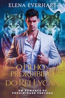 Livro O Filho Proibido do Rei Lycan : Um Romance de Proximidade Forçada