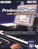 Producing Music with Digital Performer by 