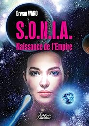 S.o.n.i.a. Naissance de l'empire