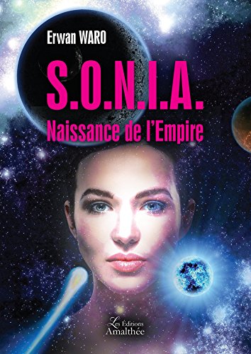 S.o.n.i.a. Naissance de l'empire
