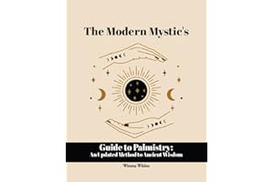 The Modern Mystic's Guide to Palmistry: An Updated Method to Ancient Wisdom (The Modern Mystic's Guides)