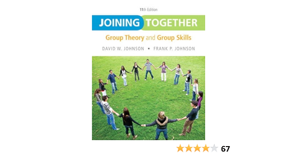 Joining Together Group Theory And Group Skills 11th Edition Johnson David H Johnson Frank P 9780132678131 Books Joining Together Group Theory And Group Skills 11th Edition Johnson David H Johnson Frank P 9780132678131 Books