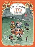 Une aventure des Spectaculaires, Tome 3 : Les Spectaculaires prennent l'eau by 