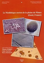 Le  Néolithique ancien de la plaine de Nîmes, Gard, France