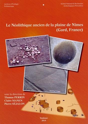 Le  Néolithique ancien de la plaine de Nîmes, Gard, France