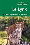 le lynx ; un félin mystérieux et solitaire by 