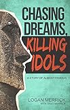 Chasing Dreams, Killing Idols:A Story of Almost Famous