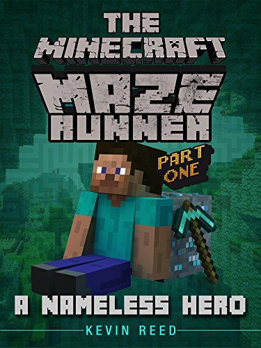 Minecraft: The Minecraft Maze Runner: A Nameless Hero (Unofficial Minecraft Book)