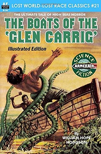 The Boats of the 'Glen Carrig' Illustrated Edition (Lost World-Lost Race Classics)
