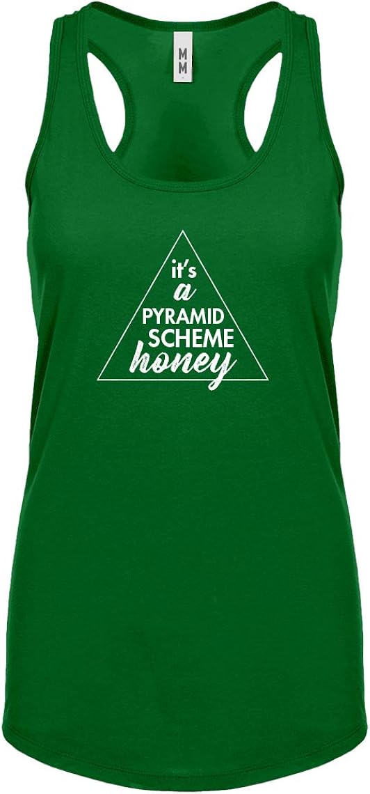 It's a Pyramid Scheme Honey Womens Racerback Tank Top