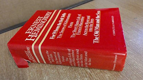 Hemingway Omnibus: For Whom the Bell Tolls; The Snows of Kilimanjaro; Fiesta; The Short Happy Life of Francis Macomber; Across the River and Into the Trees; The Old Man and the Sea
