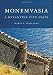 Monemvasia: Byzantine City State by Haris A. Kalligas