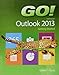 GO! with Microsoft Outlook 2013 Getting Started (GO! for Office 2013)