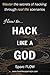 How to Hack Like a GOD: Master the secrets of Hacking through real life scenarios (Hack The Planet) by Sparc FLOW