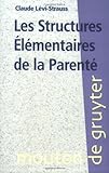 Les Structures Elementaires de la Parente, Lévi-Strauss, Claude, 3110173549