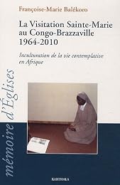 La  Visitation Sainte-Marie au Congo-Brazzaville, 1964-2010