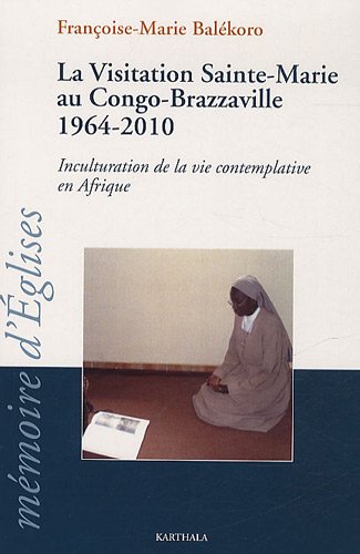 La  Visitation Sainte-Marie au Congo-Brazzaville, 1964-2010