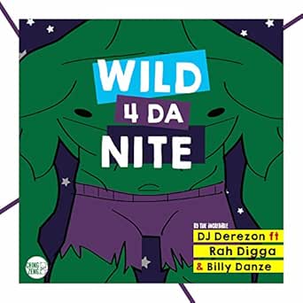 Wild 4 Da Nite By Dj Derezon Feat Rah Digga Billy Danze On