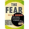 The Fear: Robert Mugabe and the Martyrdom of Zimbabwe