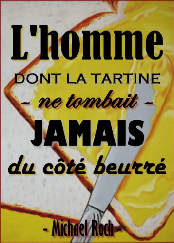 Lhomme-dont-la-tartine-ne-tombait-jamais-du-ct-beurr-French-Edition