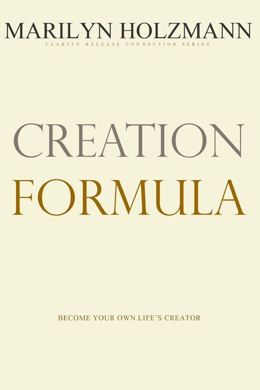 Creation Formula: Clarity, Release and Connection