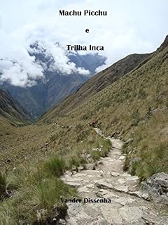 Livro Machu Picchu e Trilha Inca (Histórias, viagens, fotos e bobagens... Livro 2)