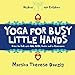 Yoga for Busy Little Hands: Children's Book of Mudras by 