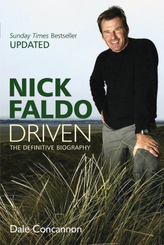 Nick Faldo: Driven: The Definitive Biography